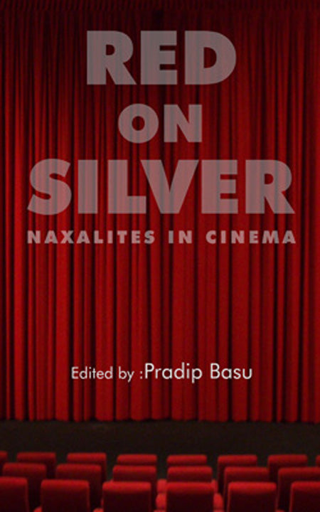 Red on Silver: Naxalites in Cinema